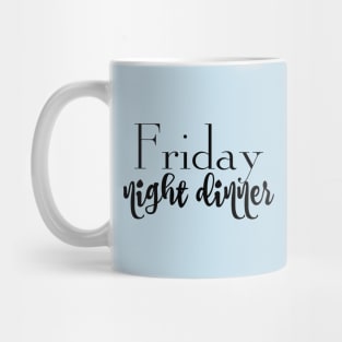 Friday Night Dinner Mug